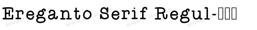 Ereganto Serif Regul字体转换